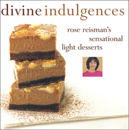 Divine Indulgences: Rose Reismans Sensational Light Desserts: A Baking Book