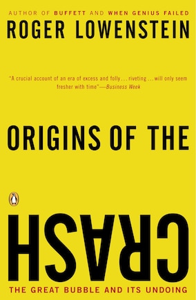 Origins Of The Crash: The Great Bubble And Its Undoing