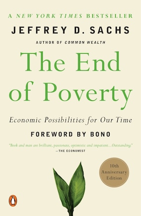 The End Of Poverty: Economic Possibilities For Our Time