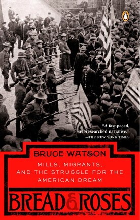 Bread And Roses: Mills, Migrants, And The Struggle For The American Dream