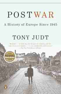 Postwar: A History Of Europe Since 1945 by Tony Judt