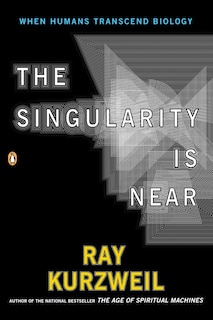 The Singularity Is Near: When Humans Transcend Biology