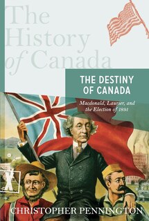 Couverture_The History Of Canada Series: The Destiny Of Canada