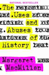 The Uses And Abuses Of History by Margaret Macmillan