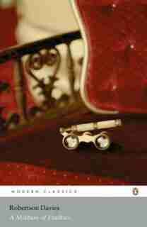 Modern Classics: A Mixture Of Frailties by Robertson Davies