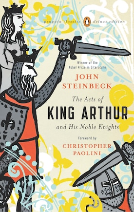 The Acts Of King Arthur And His Noble Knights: (penguin Classics Deluxe Edition)