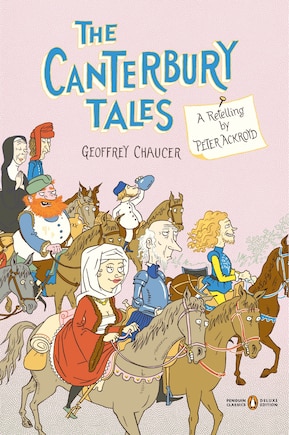 The Canterbury Tales: A Retelling By Peter Ackroyd (penguin Classics Deluxe Edition)