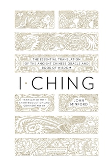 I Ching: The Essential Translation of the Ancient Chinese Oracle and Book of Wisdom (Penguin Classics Deluxe Edition)