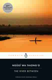The River Between by Ngugi Wa Thiong'o