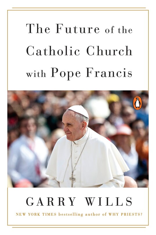 Front cover_The Future Of The Catholic Church With Pope Francis