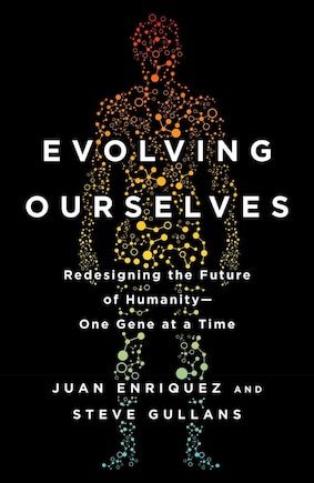 Evolving Ourselves: Redesigning The Future Of Humanity--one Gene At A Time