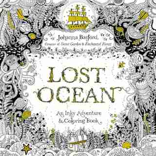 Lost Ocean: An Inky Adventure And Coloring Book For Adults by Johanna Basford