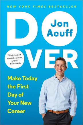 Do Over: Make Today The First Day Of Your New Career