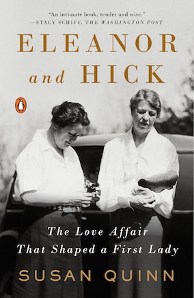 Eleanor And Hick: The Love Affair That Shaped A First Lady