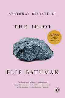 The Idiot: A Novel by Elif Batuman