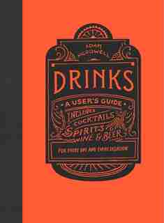 Drinks: A User's Guide by Adam Mcdowell