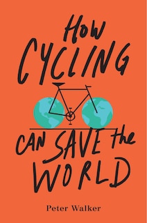 Front cover_How Cycling Can Save The World