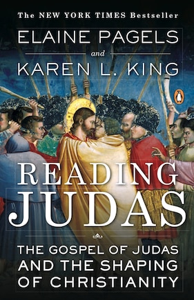 Reading Judas: The Gospel Of Judas And The Shaping Of Christianity