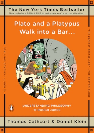 Plato And A Platypus Walk Into A Bar . . .: Understanding Philosophy Through Jokes