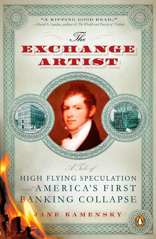 The Exchange Artist: A Tale Of High-flying Speculation And America's First Banking Collapse