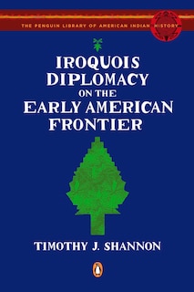 Couverture_Iroquois Diplomacy On The Early American Frontier