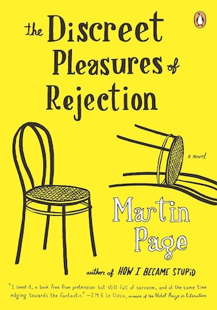 The Discreet Pleasures Of Rejection: A Novel