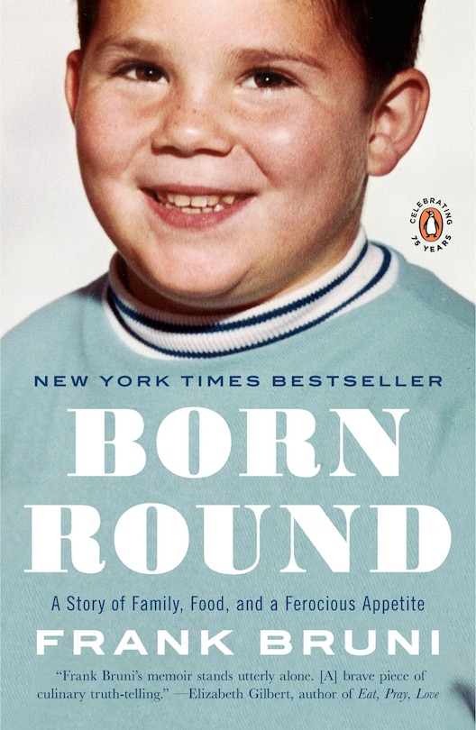 Born Round: A Story Of Family, Food And A Ferocious Appetite