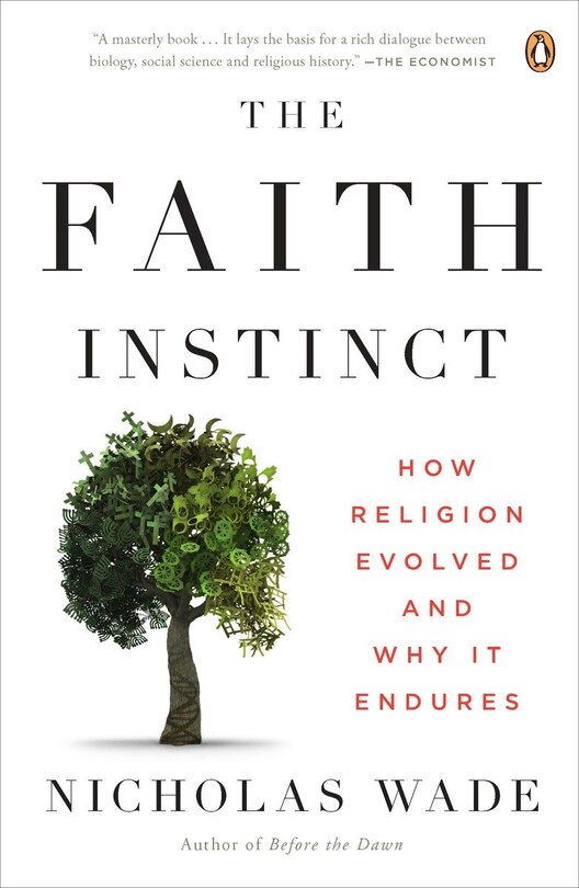 The Faith Instinct: How Religion Evolved And Why It Endures