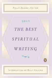The Best Spiritual Writing 2011 by Philip Zaleski