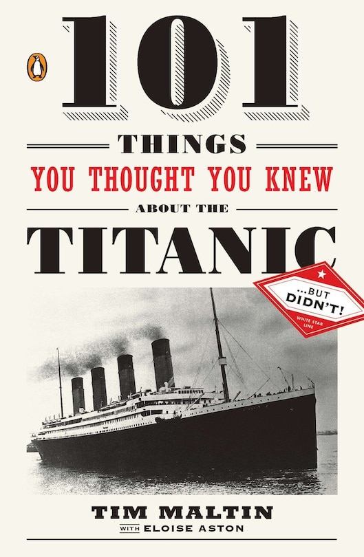 Front cover_101 Things You Thought You Knew About The Titanic . . . But Didn't!