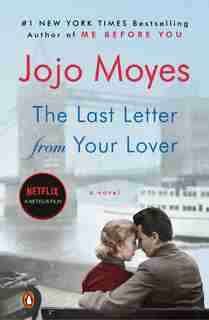 The Last Letter From Your Lover: A Novel by Jojo Moyes