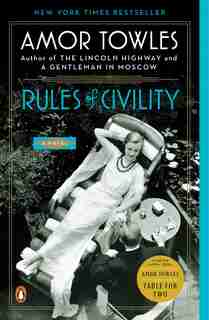 Rules Of Civility: A Novel by Amor Towles