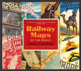 Railway Maps Of The World de Mark Ovenden