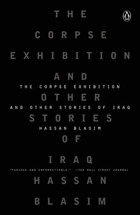 The Corpse Exhibition: And Other Stories Of Iraq