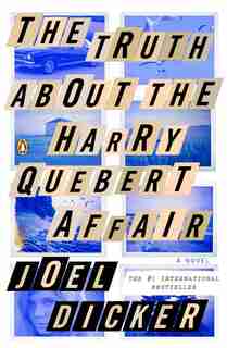 TRUTH ABOUT THE HARRY QUEBERT AFFAIR by Joel Dicker