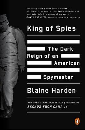 King Of Spies: The Dark Reign Of An American Spymaster