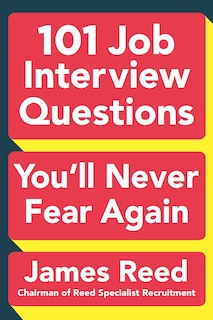 Front cover_101 Job Interview Questions You'll Never Fear Again