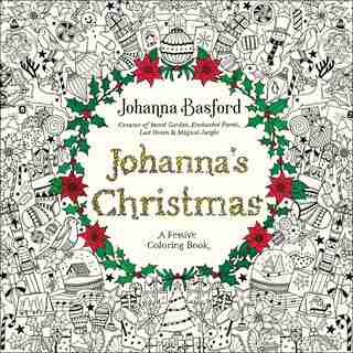 Johanna's Christmas: A Festive Coloring Book For Adults by Johanna Basford