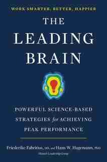 The Leading Brain: Powerful Science-based Strategies For Achieving Peak Performance by Friederike Fabritius