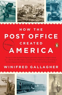 Front cover_How The Post Office Created America