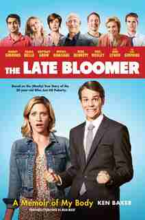 The Late Bloomer: A Memoir Of My Body by Ken Baker
