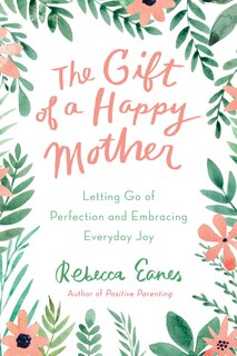 Front cover_The Gift Of A Happy Mother