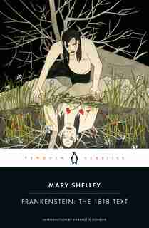 Frankenstein: The 1818 Text by Mary Shelley