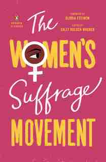 The Women's Suffrage Movement by Gloria Steinem