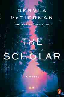 The Scholar: A Novel by Dervla Mctiernan