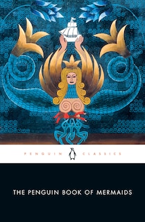 Front cover_The Penguin Book Of Mermaids