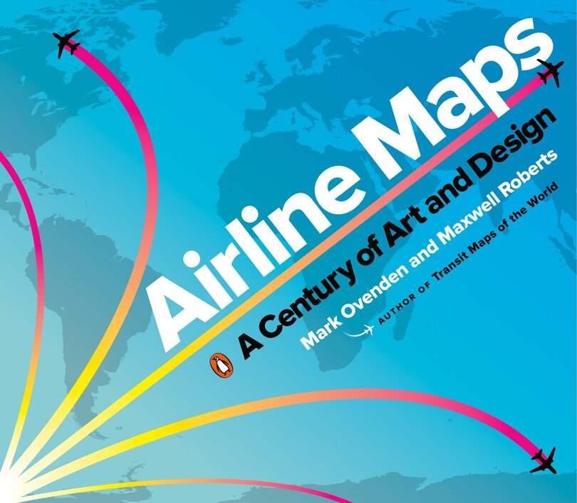 Airline Maps: A Century Of Art And Design