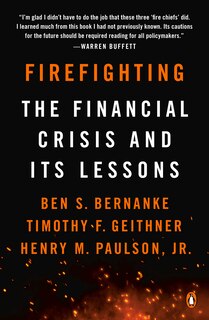 Firefighting: The Financial Crisis And Its Lessons