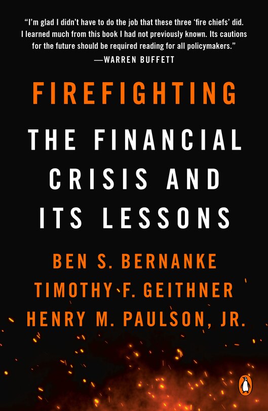 Firefighting: The Financial Crisis And Its Lessons