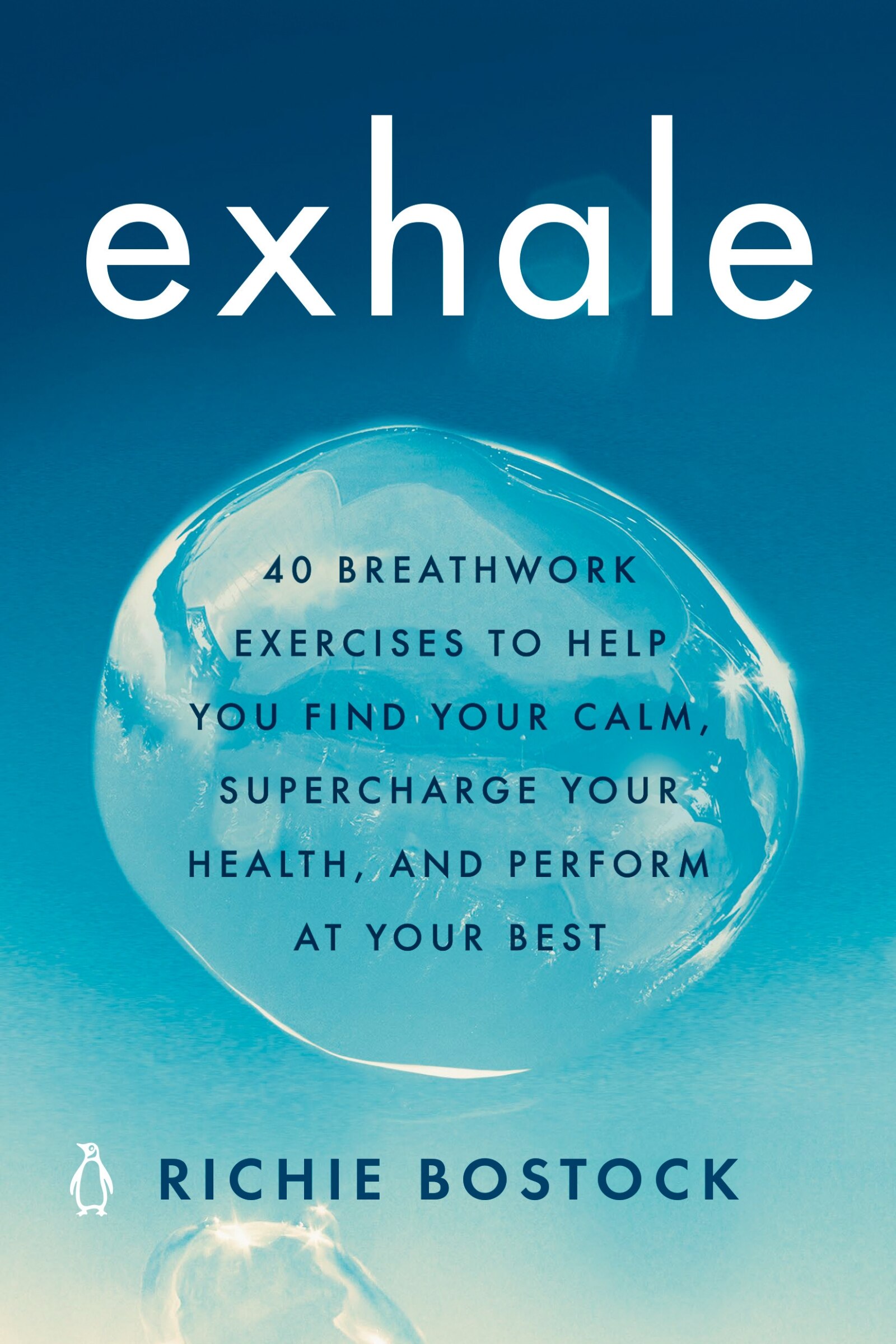 Exhale: 40 Breathwork Exercises To Help You Find Your Calm, Supercharge